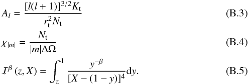 \appendix \setcounter{section}{2} \begin{eqnarray} &&A_l=\frac{[l(l+1)]^{3/2} K_{\rm t}}{r_{\rm t}^2 N_{\rm t}}\label{A_l}\\ &&\chi_{|m|} = \frac{N_{\rm t}}{|m| \Delta \Omega}\label{chi m}\\ &&\mathcal{I}^\beta \left(z,X\right) = \int_{z}^1 \frac{y^{-\beta}} {[X-(1-y)]^4} {\rm d} y \label{integral I}. \end{eqnarray}