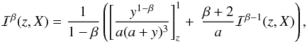 \appendix \setcounter{section}{2} \begin{eqnarray} \mathcal{I}^\beta(z,X) =\frac{1}{1-\beta}\left(\left[ \frac{y^{1-\beta}}{a (a+y)^3}\right]_{z}^1+~\frac{\beta+2}{a}\mathcal{I}^{\beta-1}(z,X) \right), \end{eqnarray}