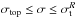 \hbox{$\sigma_{{\rm top}}{}\le\sigma \le \sigma_{\rm t}^R$}
