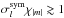 \hbox{$\sigma_l^{{\rm sym}}\chi_{|m|} \gtrsim 1$}
