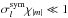 \hbox{$\sigma_l^{{\rm sym}}\chi_{|m|} \ll 1$}