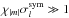 \hbox{$\chi_{|m|}\sigma_{l}^{{\rm sym}} \gg 1$}