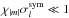 \hbox{$\chi_{|m|}\sigma_{l}^{{\rm sym}} \ll 1$}
