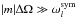 \hbox{$|m|\Delta \Omega \gg \omega_{l}^{{\rm sym}}$}