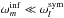 \hbox{$\omega_m^{{\rm inf}} \ll \omega_{l}^{{\rm sym}}$}