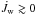 \hbox{$\dot{J}_{{\rm w}}\gtrsim 0$}