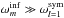 \hbox{$\omega_m^{{\rm inf}} \gg \omega_{l=1}^{{\rm sym}}$}