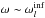 \hbox{$\omega \sim \omega_{l}^{{\rm inf}}$}