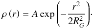\begin{equation} \rho \left( r \right) = A \exp{\left( -\frac{r^2}{2R_{G}^2} \right)}\cdot \label{eq:modelg} \end{equation}