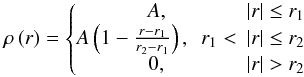 \begin{equation} \rho \left( r \right) = \left\{ \begin{matrix} A, &\!\!\!\vert r \vert \le r_1 \\ A \left( 1 - \frac{r-r_1}{r_2-r_1} \right), \,\,\, r_1 < &\!\!\!\vert r \vert \le r_2 \\ 0, &\!\!\!\vert r \vert > r_2 \\ \end{matrix}\right. \label{eq:modell} \end{equation}