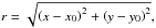 \hbox{$r=\sqrt{\left( x-x_\textrm{0} \right)^2 + \left( y-y_\textrm{0} \right)^2},$}