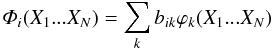 \begin{equation} \label{equ.tci} \mathnormal{\Phi}_i(X_1...X_N)=\sum_kb_{ik}\varphi_k(X_1...X_N) \end{equation}