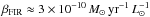 \hbox{$\beta_{\rm{}FIR}\approx{}3\times{}10^{-10}\,M_{\sun}\,{\rm{}yr^{-1}}\,L_{\sun}^{-1}$}
