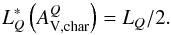 \begin{equation} L_Q^{\ast}\left(A_{{\rm V},{\rm{}char}}^Q\right)=L_Q/2 . \label{eq:characteristic-cd} \end{equation}