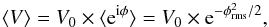 Mathematical equation: \begin{equation} \label{eqn0} \langle V \rangle = V_0 \times \langle {\rm e}^{\rm i\phi} \rangle = V_0 \times {\rm e}^{-\phi^2_{\rm rms}/2} , \end{equation}