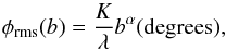 Mathematical equation: \begin{equation} \label{eqn1} \phi_{\rm rms}(b) = \frac{K}{\lambda} b^{\alpha} \rm (degrees) , \end{equation}