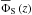 Mathematical equation: \hbox{$\overline{\text{\text{}}\Phi}_{\rm S}\left( z\right)$}