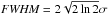 Mathematical equation: \hbox{$\textit{FWHM} = 2\sqrt{2\ln{2}}\sigma$}
