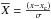 Mathematical equation: \hbox{$\overline{X}=\frac{\left(x-x_{\rm c}\right)}{\sigma}$}