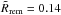 Mathematical equation: \hbox{$\tilde R_{{\rm{rem}}} = 0.14$}