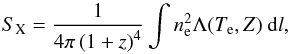 Mathematical equation: \begin{equation} S_{\rm X}= \frac{1}{4 \pi \left(1+z\right)^4} \int n_{\rm e}^2 \Lambda(T_{\rm e}, Z) \ {\rm d}l, \label{eq:sx} \end{equation}