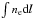 Mathematical equation: \hbox{$\int n_{\rm e} {\rm d}l$}