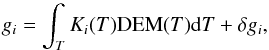Mathematical equation: \begin{equation} g_{i}=\int_{T} K_{i}(T){\rm DEM}(T){\rm d}T + \delta g_{i}, \end{equation}