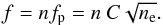 Mathematical equation: \begin{eqnarray} \label{eq:1} f = n f_{\rm p} = n~C\sqrt{n_{\rm e}} . \end{eqnarray}