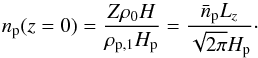 Mathematical equation: \begin{equation} n_\mathrm{p}(z = 0) = \frac{Z\rho_0 H}{\rho_{\mathrm{p},1}H_\mathrm{p}} = \frac{\bar{n}_\mathrm{p} L_z}{\sqrt{2\pi}H_\mathrm{p}}\cdot \end{equation}