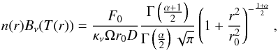 Mathematical equation: \appendix \setcounter{section}{2} \begin{equation} n(r)B_{\nu}(T(r)) = \frac{F_0}{\kappa_\nu \Omega r_0D} \frac{\Gamma\left(\frac{\alpha+1}{2}\right)}{\Gamma\left(\frac{\alpha}{2}\right)\sqrt{\pi}}\left(1+\frac{r^2}{r_0^2}\right)^{-\frac{1+\alpha}{2}} , \end{equation}