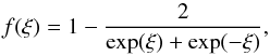 Mathematical equation: \begin{equation} f(\xi)=1-\frac{2}{\exp(\xi)+\exp(-\xi)} \label{ffunction} , \end{equation}
