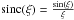 Mathematical equation: \hbox{$\sinc(\xi)=\frac{\sin(\xi)}{\xi}$}