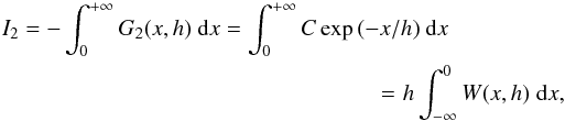 Mathematical equation: \appendix \setcounter{section}{2} \begin{eqnarray} I_2=-\int_{0}^{+\infty} G_2(x,h)~{\rm d}x=\int_{0}^{+\infty} C\exp{(-x/h)}~{\rm d}x\nonumber\\=h\int_{-\infty}^0 W(x,h)~{\rm d}x \label{I2} , \end{eqnarray}
