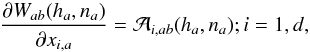 Mathematical equation: \begin{equation} \frac{\partial W_{ab}(h_a,n_a)}{\partial x_{i,a}}= {\mathcal A}_{i,ab}(h_a,n_a); i=1,d, \label{gradk} \end{equation}