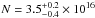 Mathematical equation: \hbox{$N = 3.5^{+0.2}_{-0.4} \times 10^{16}$}