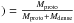 Mathematical equation: \hbox{$)=\frac{M_{\rm proto}}{M_{\rm proto}+M_{\rm dense}}$}
