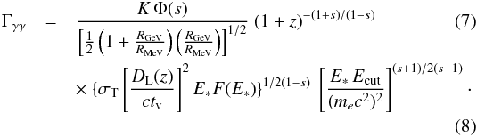 Mathematical equation: \begin{eqnarray} \Gamma_{\gamma\gamma}&=& {K\,\Phi(\index)\over \left[{1\over 2} \left(1+{R_{\rm GeV}\over R_{\rm MeV}}\right)\left({R_{\rm GeV}\over R_{\rm MeV}}\right)\right]^{1/2}} \ (1+z)^{-(1+\index)/(1-\index)}\\ \!\!& &\times\ \{\sigma_{\rm T}\left[{D_{\rm L}(z)\over c t_{\rm v}}\right]^2 E_\ast F(E_\ast)\}^{1/2(1-\index)} \ \left[{E_\ast\,E_{\rm cut}\over (m_e c^2)^2}\right]^{(\index+1)/2(\index-1)} \cdot \nonumber \\ \label{eq:GG} \end{eqnarray}