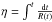Mathematical equation: \hbox{$\et = \int^t \frac{{\rm d}t}{R(t)}$}