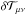 Mathematical equation: \hbox{$\dl {\cal T}_{\mu \nu}$}