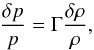 Mathematical equation: \begin{equation} \frac{\dl p}{p} = \Gm \frac{\dl \rh}{\rh}, \end{equation}