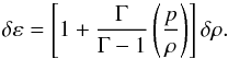 Mathematical equation: \begin{equation} \dl \varep = \left [ 1 + \frac{\Gm}{\Gm - 1} \left ( \frac{p}{\rh} \right ) \right ] \dl \rh. \end{equation}