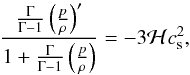 Mathematical equation: \begin{equation} \frac{\frac{\Gm}{\Gm - 1} \left ( \frac{p}{\rh} \right )^{\prime}}{1 + \frac{\Gm}{\Gm - 1} \left ( \frac{p}{\rh} \right )} = - 3 {\cal H} c_{\rm s}^2, \end{equation}