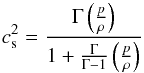 Mathematical equation: \begin{equation} c_{\rm s}^2 = \frac{\Gm \left ( \frac{p}{\rh} \right )}{1 + \frac{\Gm}{\Gm - 1} \left ( \frac{p}{\rh} \right )} \end{equation}