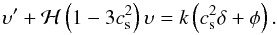 Mathematical equation: \begin{equation} \ups^{\prime} + {\cal H} \left ( 1 - 3 c_{\rm s}^2 \right ) \ups = k \left ( c_{\rm s}^2 \dl + \phi \right ). \end{equation}