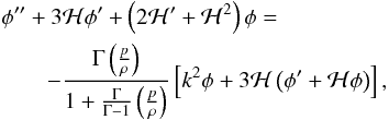 Mathematical equation: \begin{eqnarray} && \phi^{\prime \prime} + 3 {\cal H} \phi^{\prime} + \left ( 2 {\cal H}^{\prime} + {\cal H}^2 \right ) \phi \nn =\\ & & \qquad - \frac{\Gm \left ( \frac{p}{\rh} \right )}{ 1 + \frac{\Gm}{\Gm - 1} \left ( \frac{p}{\rh} \right )} \left [ k^2 \phi + 3 {\cal H} \left ( \phi^{\prime} + {\cal H} \phi \right ) \right ], \end{eqnarray}