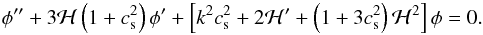 Mathematical equation: \begin{equation} \phi^{\prime \prime} + 3 {\cal H} \left ( 1 + c_{\rm s}^2 \right ) \phi^{\prime} + \left [ k^2 c_{\rm s}^2 + 2 {\cal H}^{\prime} + \left ( 1 + 3 c_{\rm s}^2 \right ) {\cal H}^2 \right ] \phi = 0. \end{equation}