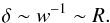 Mathematical equation: \begin{equation} \dl \sim w^{-1} \sim R . \end{equation}