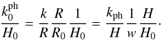 Mathematical equation: \begin{equation} \frac{k_0^{\rm ph}}{H_0} = \frac{k}{R} \frac{R}{R_0} \frac{1}{H_0} = \frac{k_{\rm ph}}{H} \frac{1}{w} \frac{H}{H_0} \cdot \end{equation}