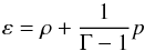Mathematical equation: \begin{equation} \varep = \rh + \frac{1}{\Gm - 1} p \end{equation}