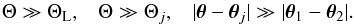 Mathematical equation: \begin{equation} \Theta \gg \Theta_{\rm L} , \;\;\; \Theta \gg \Theta_j , \;\;\; | \vec\theta - \vec\theta_j | \gg | \vec\theta_1 - \vec\theta_2 | . \label{conditions-real-space} \end{equation}
